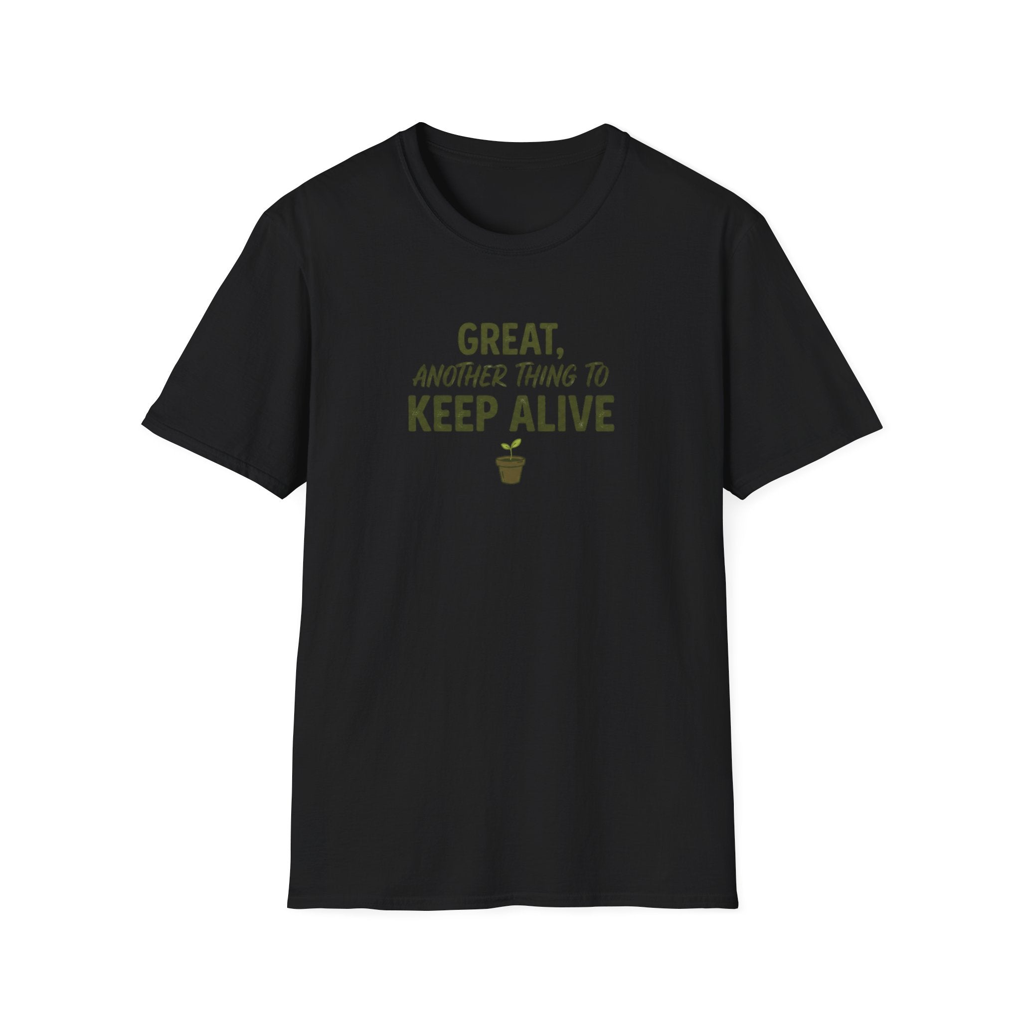 "Great, Another Thing to Keep Alive" T-Shirt