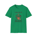 "I Killed It. The Plant. Obviously." T-Shirt