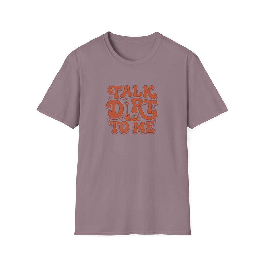Talk Dirt To Me T‑Shirt