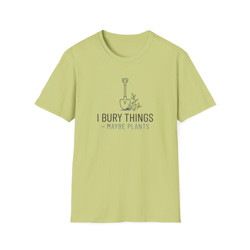 "I Bury Things (Maybe Plants)" T-Shirt