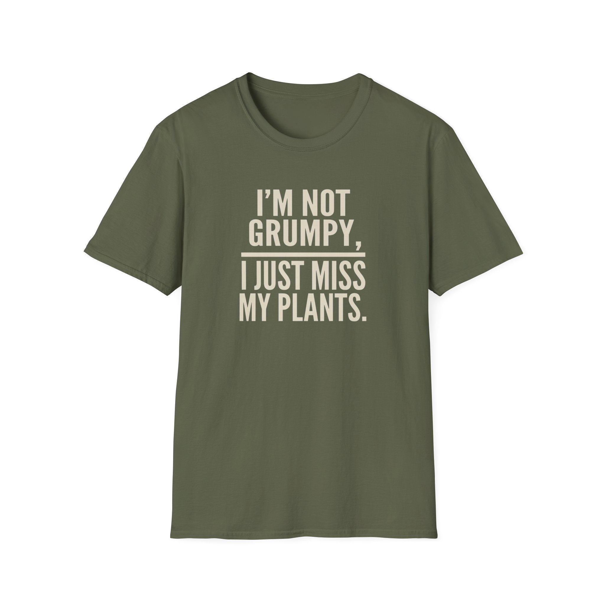 "I’m Not Grumpy, I Just Miss My Plants." T-Shirt