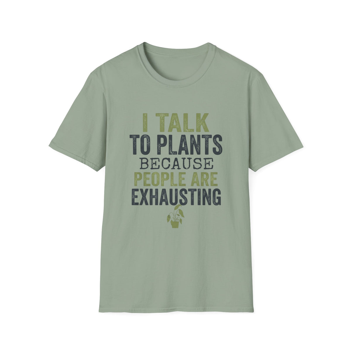 I Talk to Plants T-Shirt