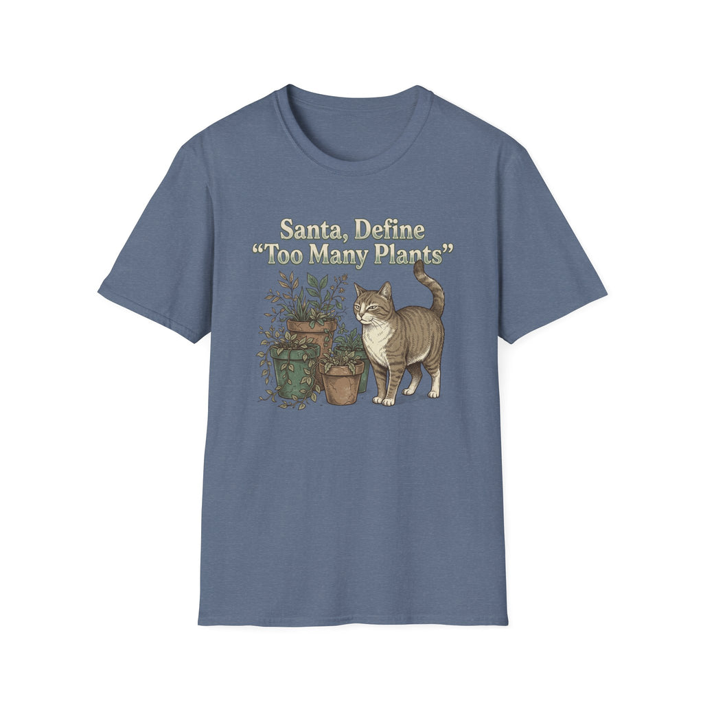 Santa, Define 'Too Many Plants' T-Shirt