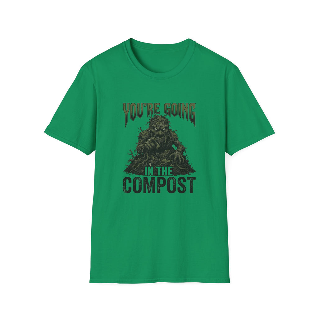 You’re Going In The Compost T-Shirt