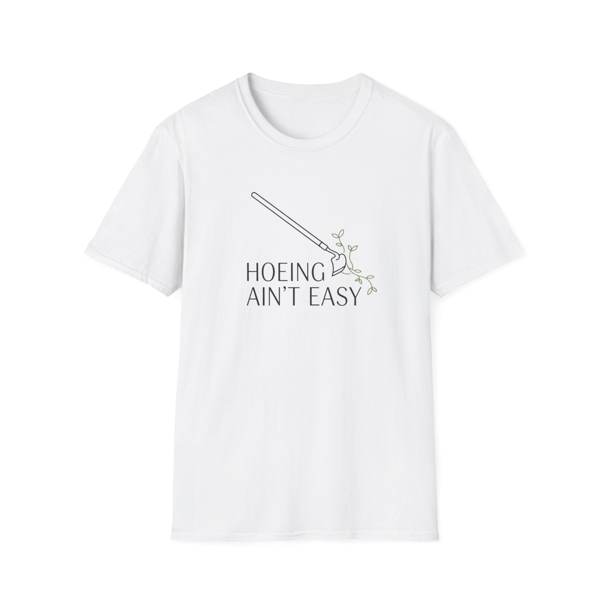 Hoeing Ain’t Easy Garden T-Shirt