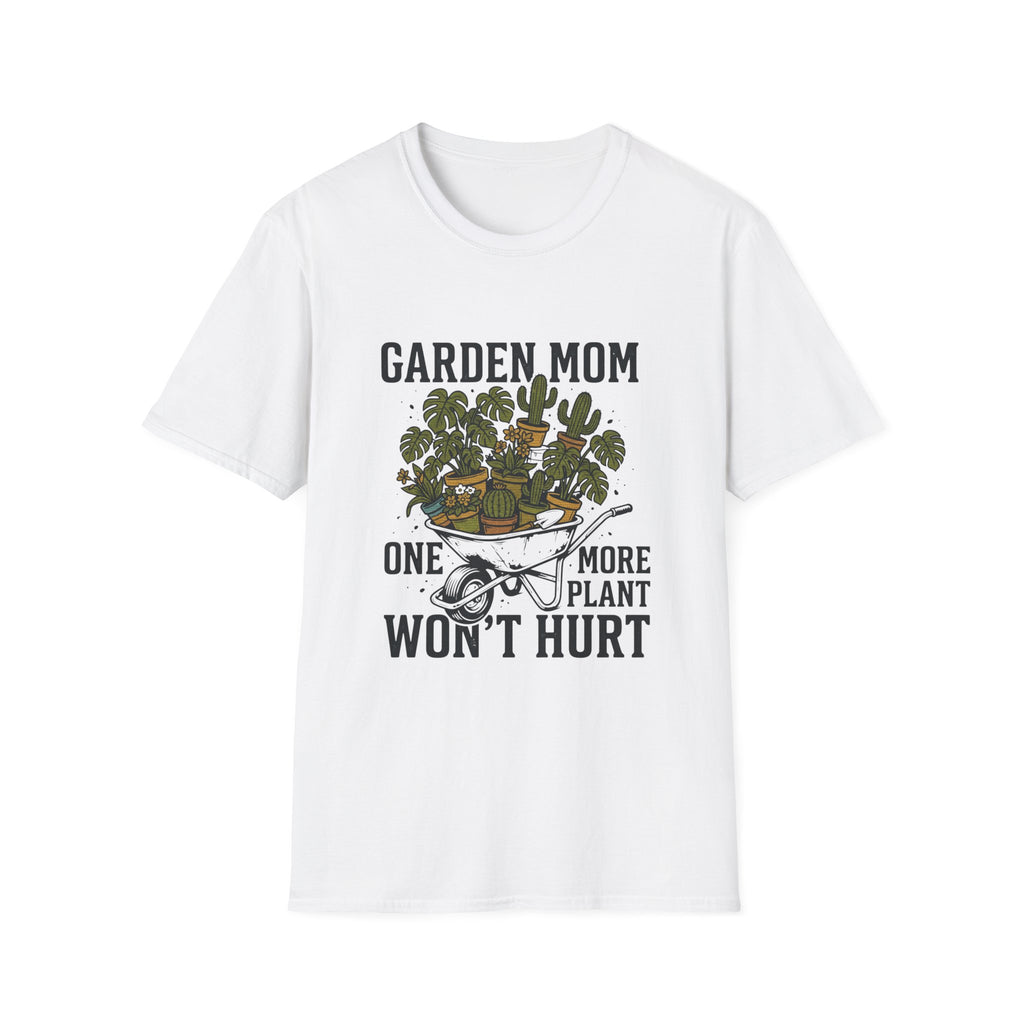 "One More Plant Won't Hurt" Garden Mom T-Shirt