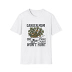 "One More Plant Won't Hurt" Garden Mom T-Shirt