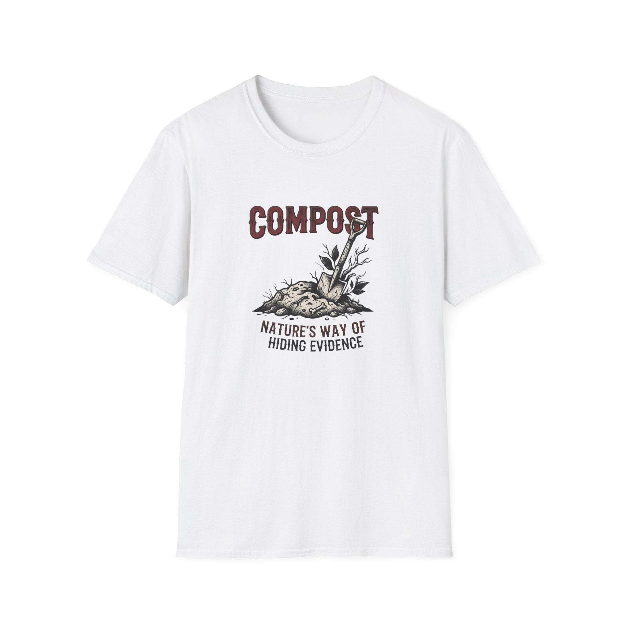 "Compost: Nature's Way of Hiding Evidence" T-Shirt