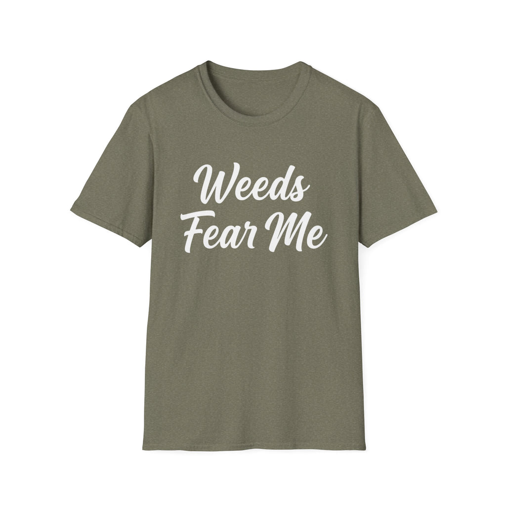 Weeds Fear Me T-Shirt
