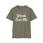 Weeds Fear Me T-Shirt