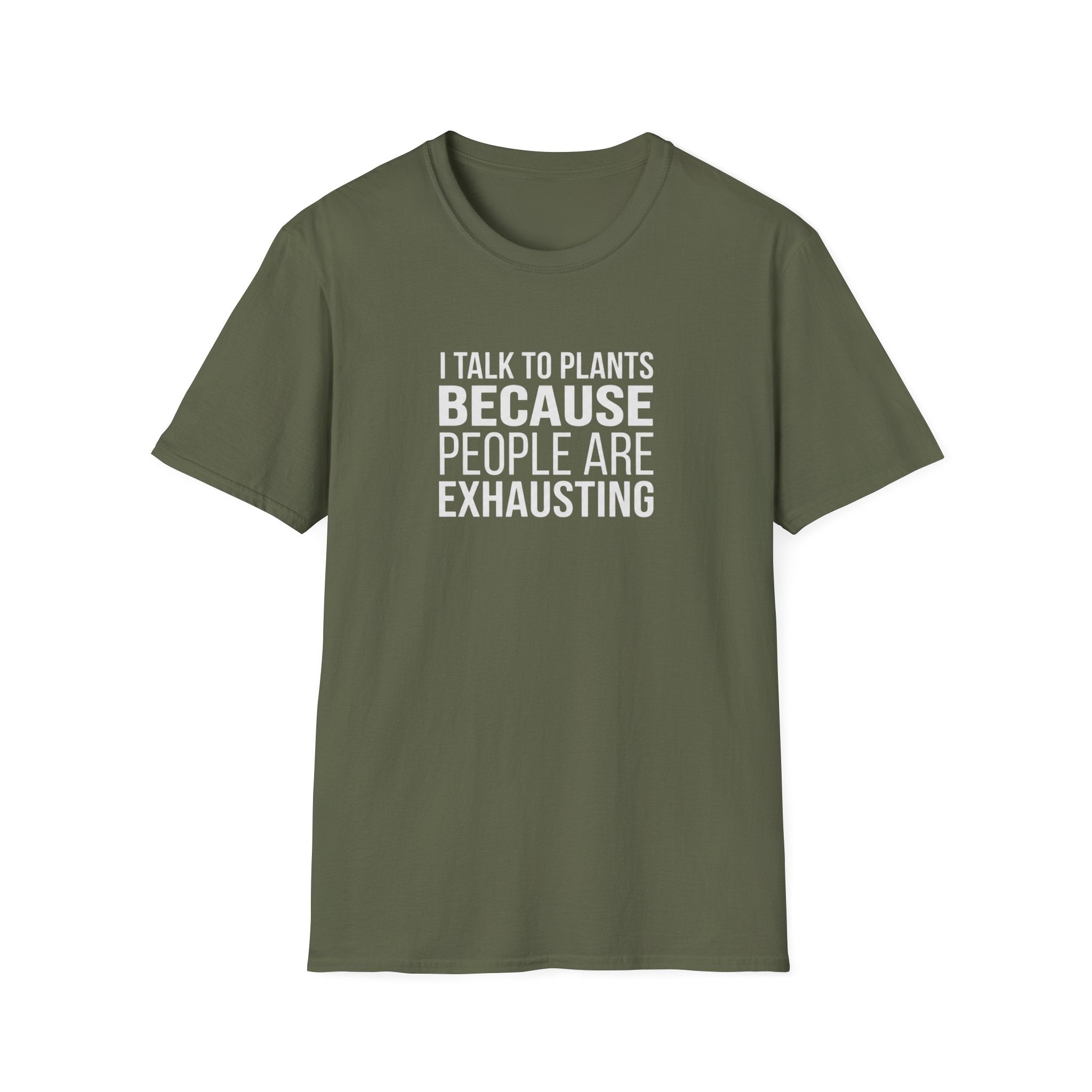 "I Talk to Plants Because People Are Exhausting" T-Shirt
