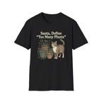 Santa, Define 'Too Many Plants' T-Shirt