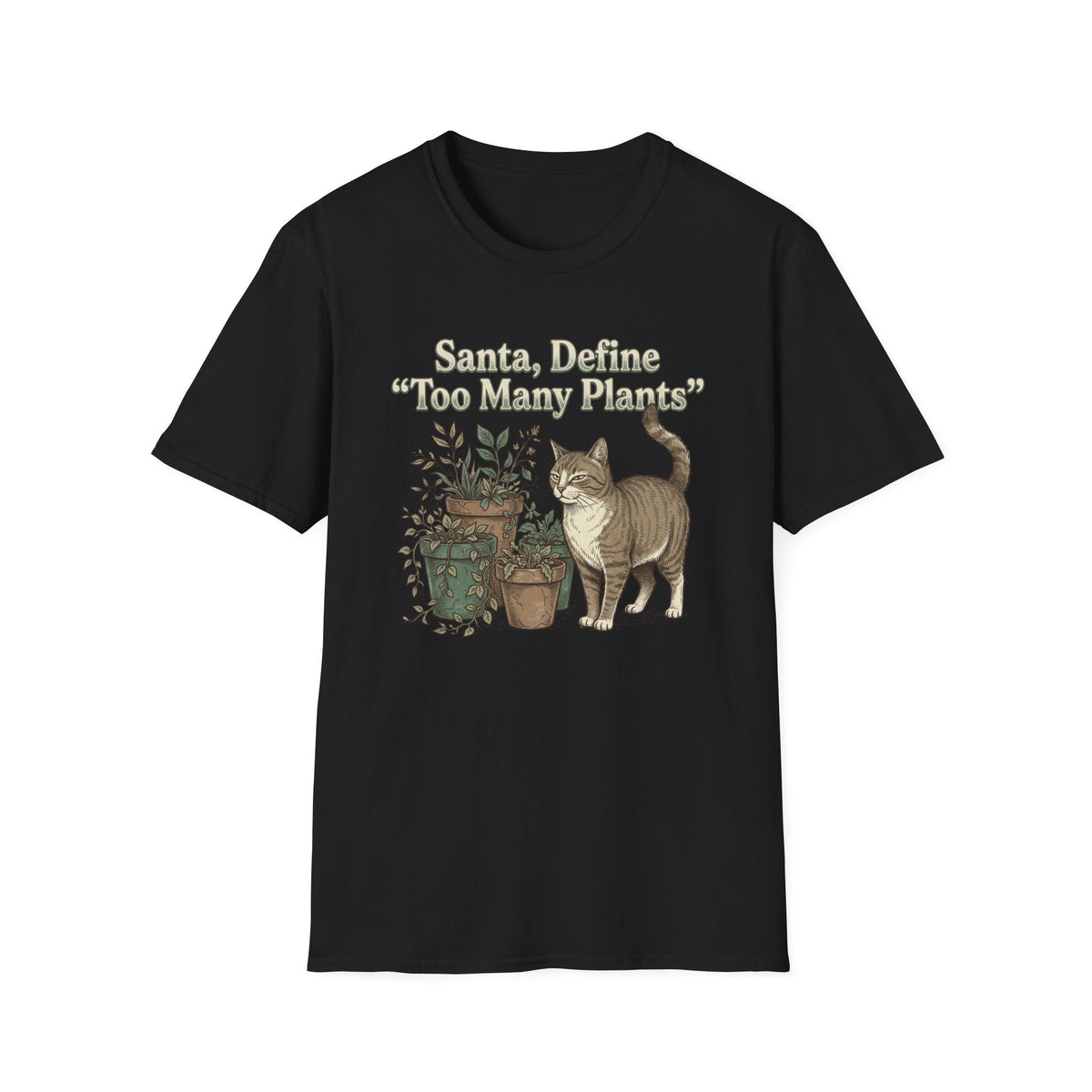 Santa, Define 'Too Many Plants' T-Shirt