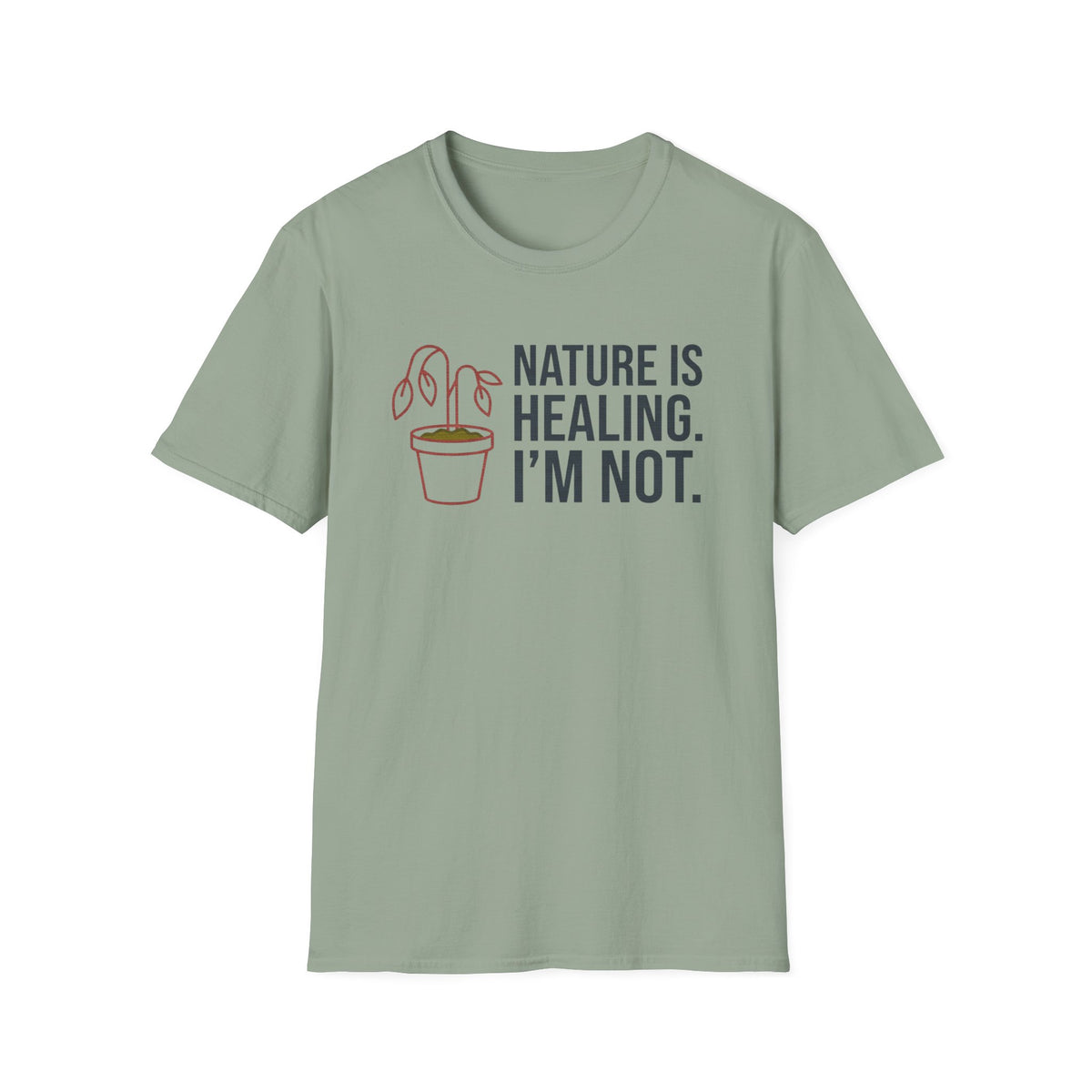 Nature Is Healing. I’m Not. Tee