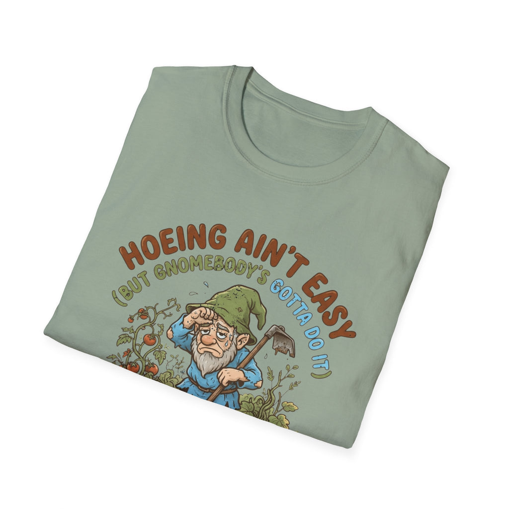 Hoeing Ain't Easy T-Shirt