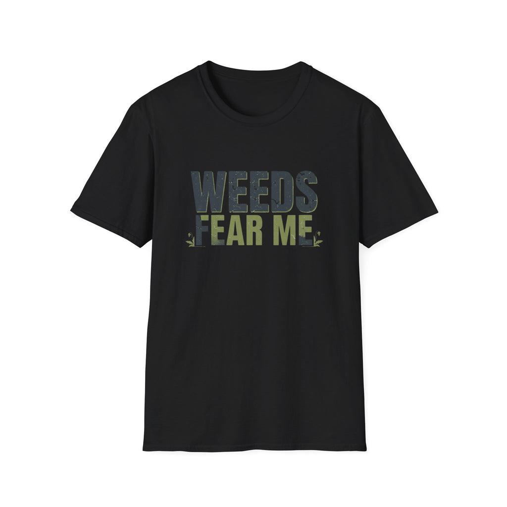 Weeds Fear Me T-Shirt